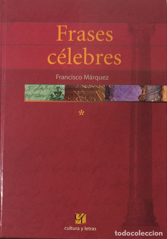 Libros: Frases Celebres - Tomo I - Francisco M&aacute;rquez - Foto 1
