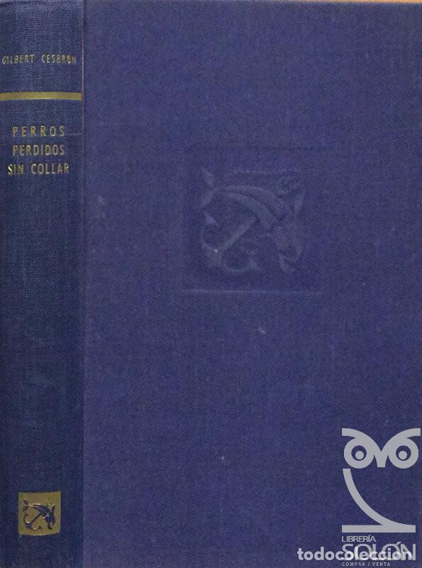 Libros: Perros perdidos sin collar - Gilbert Cesbron - Foto 1