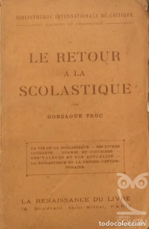 Libros: Le retour &agrave; la Scolastique - Gonzague Truc - Foto 1