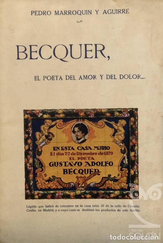 Libros: B&eacute;cquer el poeta del amor y del dolor... - Pedro Marroqu&iacute;n y Aguirre