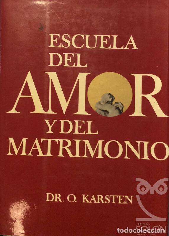 Libros: Escuela del amor y del matrimonio - O. Karsten - Foto 1