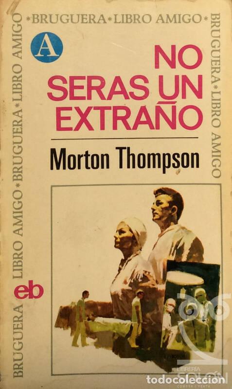 Libros: No ser&aacute;s un extra&ntilde;o - Morton Thompson - Foto 1