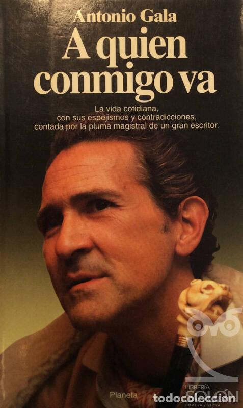 Libros: A quien conmigo va - Antonio Gala - Foto 1