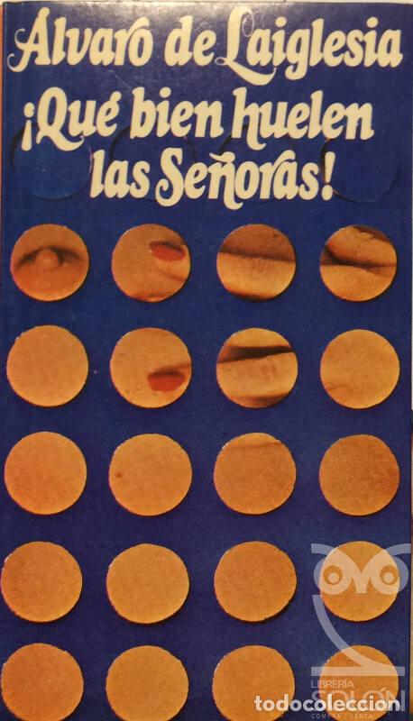 Libros: &iexcl;Que bien huelen las se&ntilde;oras! - &Aacute;lvaro de Laiglesia - Foto 1