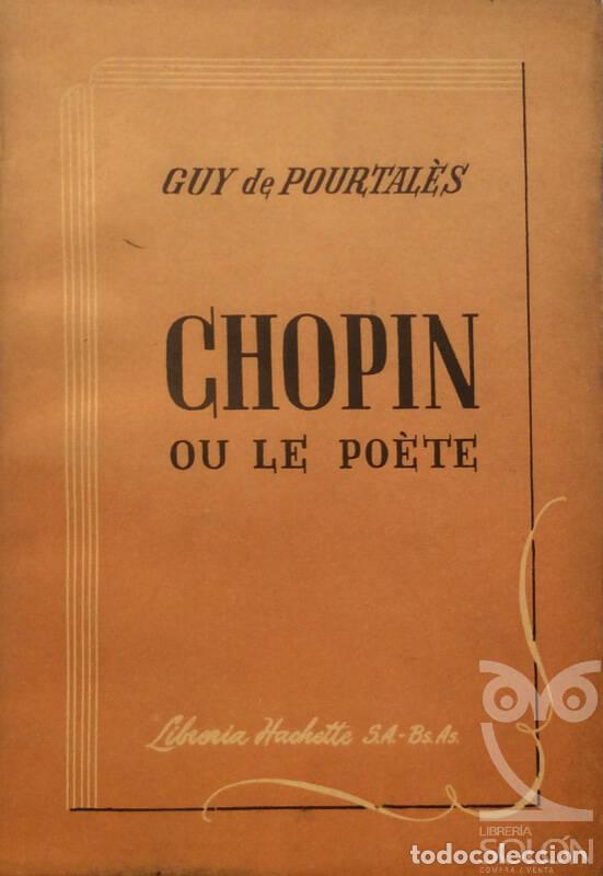 Libros: Chopin ou le po&egrave;te - Guy de Pourtal&egrave;s - Foto 1