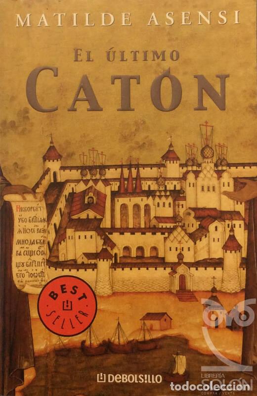 Libros: El &uacute;ltimo Cat&oacute;n - Matilde Asensi - Foto 1