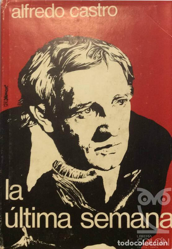 Libros: La &uacute;ltima semana - Alfredo Castro - Foto 1