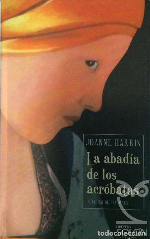 Libros: La abad&iacute;a de los acr&oacute;batas - Joanne Harris - Foto 1