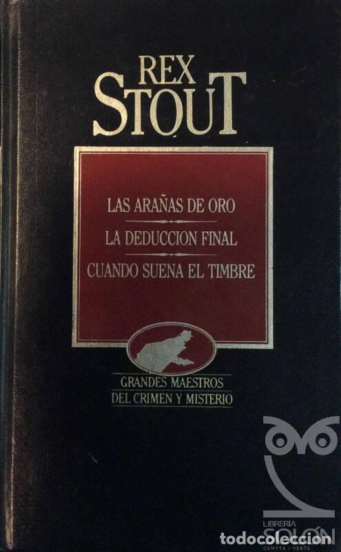 Libros: Las ara&ntilde;as de oro - La deducci&oacute;n final - Cuando suena el timbre - Rex Stout - Foto 1