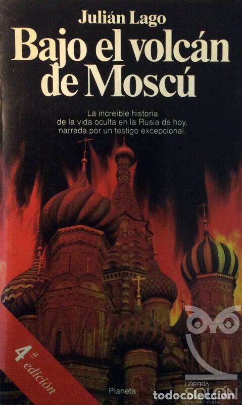 Libros: Bajo el volc&aacute;n de Mosc&uacute; - Juli&aacute;n Lago - Foto 1