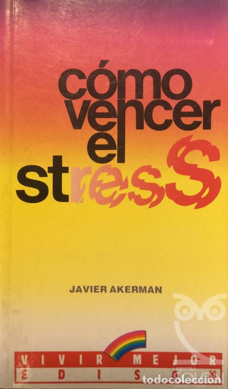 Libros: C&oacute;mo vencer el stress - Javier Akerman - Foto 1