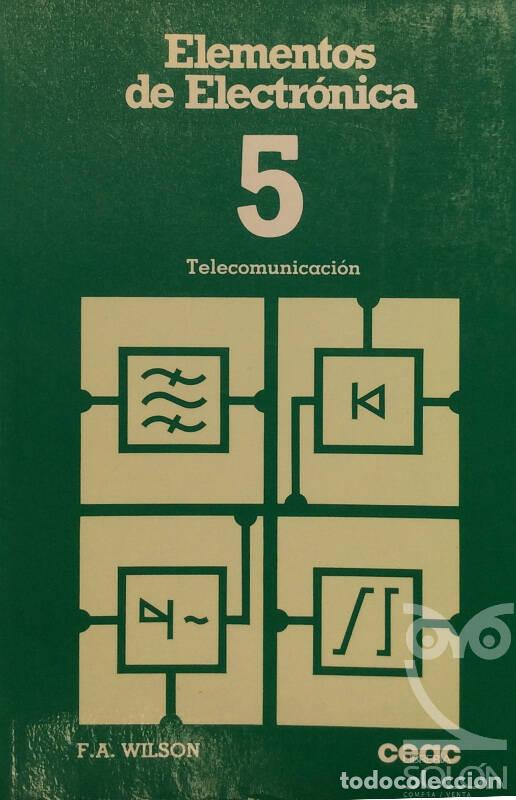 Libros: Elementos de electr&oacute;nica 5 - Telecomunicaci&oacute;n - F. A. Wilson - Foto 1