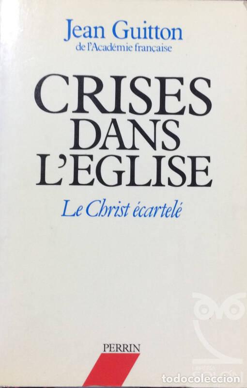 Libros: Crises dans lEglise. Le Christ &eacute;cartel&eacute; - Jean Guitton - Foto 1