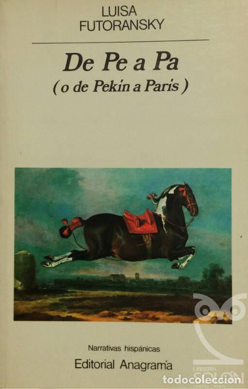 Libros: De pe a pa ( o de Pek&iacute;n a Par&iacute;s) - Luisa Futoransky - Foto 1