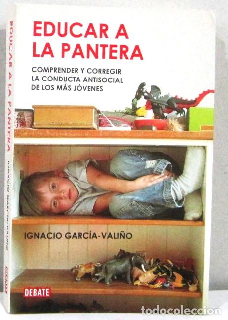 Libros: EDUCAR A LA PANTERA - IGNACIO GARCIA VALI&Ntilde;O - LIBRO - Foto 1
