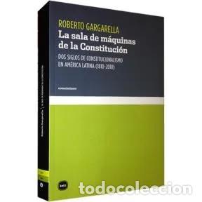Libros: Gargarella, Roberto - La sala de m&aacute;quinas de la constituci&oacute;n - Foto 1