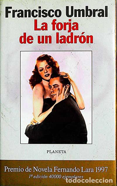 Libros: La forja de un ladr&oacute;n - Francisco Umbral - Foto 1
