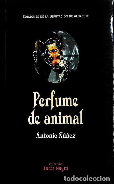 Libros: Perfume de animal - Antonio Nu&ntilde;ez - Foto 1