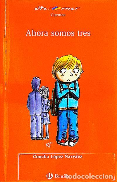 Libros: Ahora somos tres - Concha L&oacute;pez Narv&aacute;ez - Foto 1