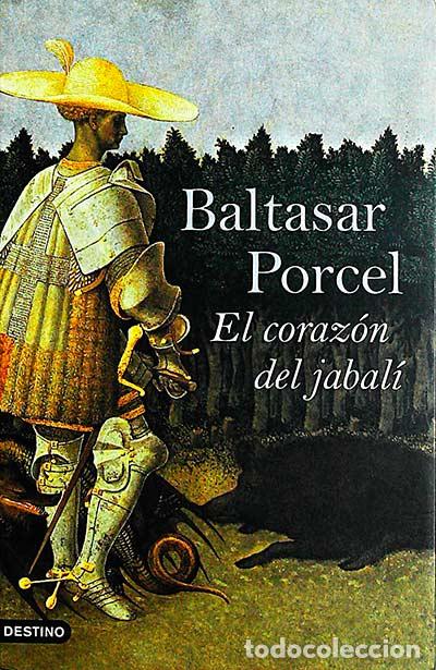 Libros: El coraz&oacute;n del jabal&iacute; - Baltasar Porcel - Foto 1