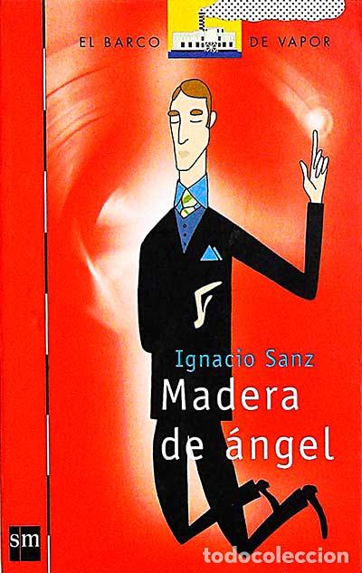 Libros: Madera de &aacute;ngel - Sanz, Ignacio - Foto 1
