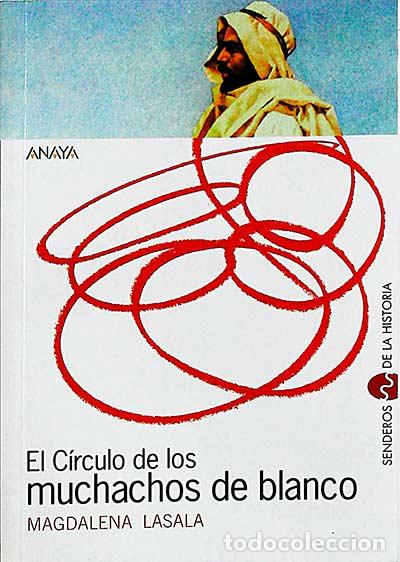 Libros: El c&iacute;rculo de los muchachos de blanco - Magdalena Lasala - Foto 1