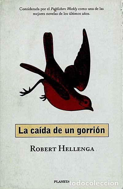 Libros: La ca&iacute;da de un gorri&oacute;n - Robert Hellenga - Foto 1