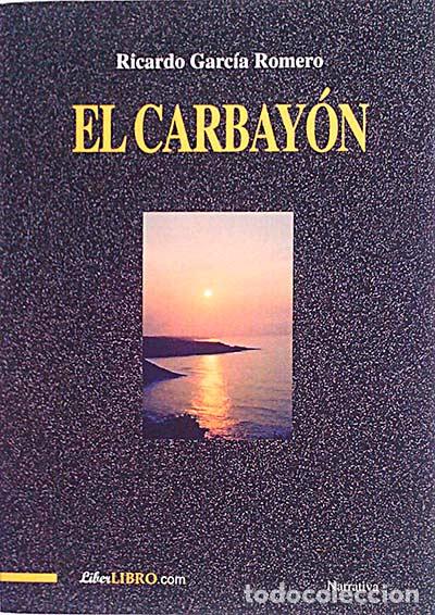 Libros: El carbay&oacute;n - Ricardo Garc&iacute;a Romero - Foto 1