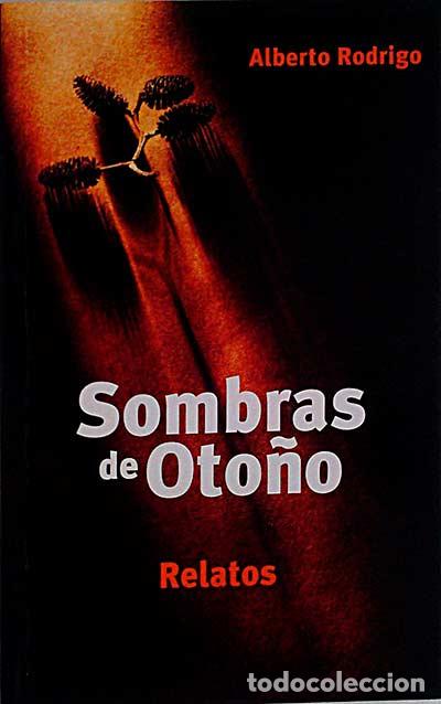 Libros: Sombras de oto&ntilde;o - Alberto Rodrigo - Foto 1