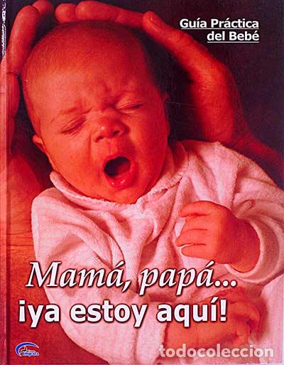 Libros: Mam&aacute;, pap&aacute;... &iexcl;ya estoy aqu&iacute;! - vvaa - Foto 1