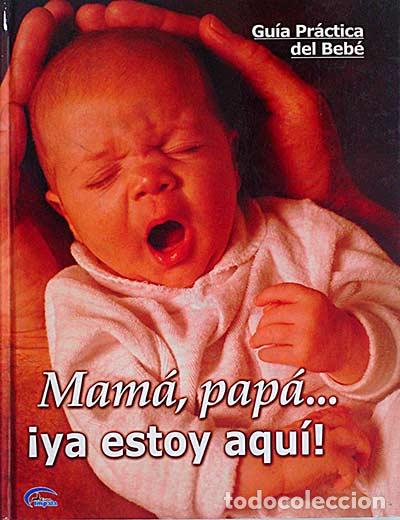 Libros: Mam&aacute;, pap&aacute;... &iexcl;ya estoy aqu&iacute;! - vvaa - Foto 1