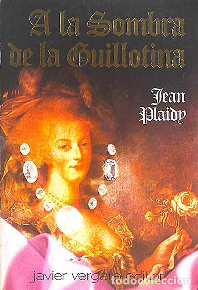 Libros: A la sombra de la Guillotina - Jean Plaidy - Foto 1