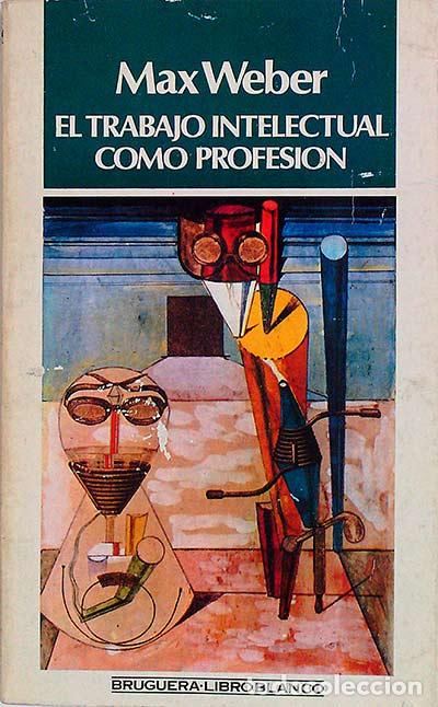 Libros: El trabajo intelectual como profesi&oacute;n - WEBER, Max - Foto 1