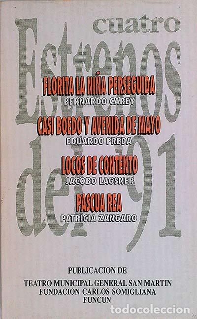 Libri di seconda mano: CUATRO ESTRENOS DEL '91 - BERNARDO CAREY (FLORITA LA NI&Ntilde;A PERSEGUIDA)-EDUARD
