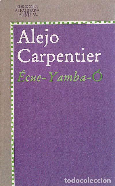 Libros: &Eacute;CUE-YAMBA-&Oacute; - Alejo Carpentier - Foto 1