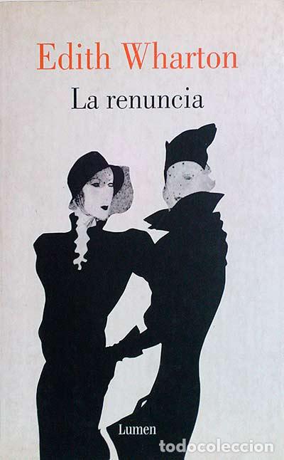 Libros: LA RENUNCIA - WHARTON, Edith - Foto 1