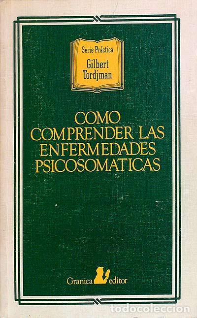 Libros: Como Comprender Las Enfermedades Psicosomaticas - Gilbert Tordjman - Foto 1