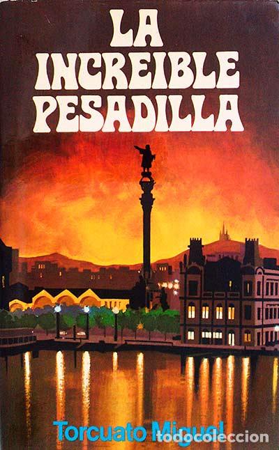 Libros: La incre&iacute;ble pesadilla. - Torcuato Miguel. - Foto 1