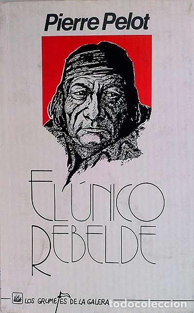 Libros: El &uacute;nico rebelde. - Pierre Pelot - Foto 1