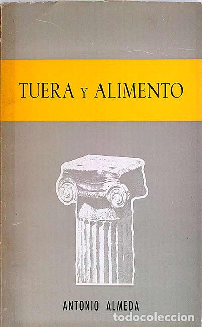 Libros: Tuera y alimento. - Almeda, Antonio - Foto 1