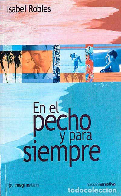Libros: En el pecho y para siempre - Robles, Isabel - Foto 1