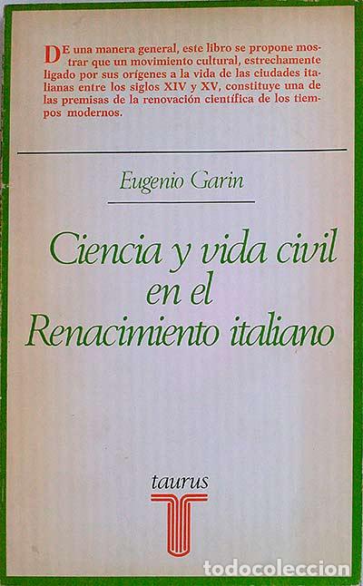 Libri di seconda mano: CIENCIA Y VIDA CIVIL EN EL RENACIMIENTO ITALIANO - Garin, Eugenio