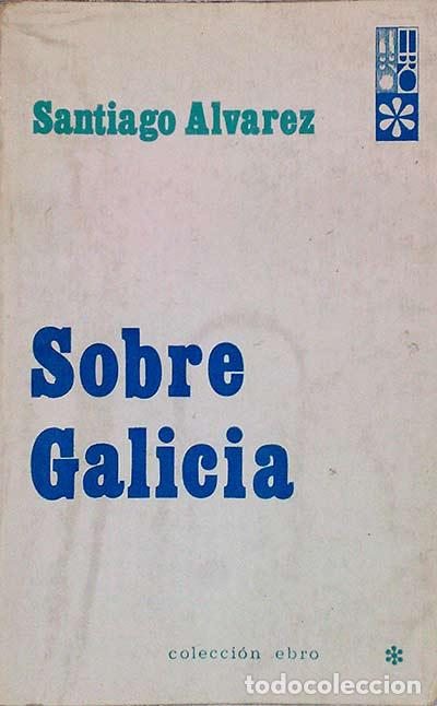 Libros: Sobre Galicia - SANTIAGO &Aacute;LVAREZ - Foto 1