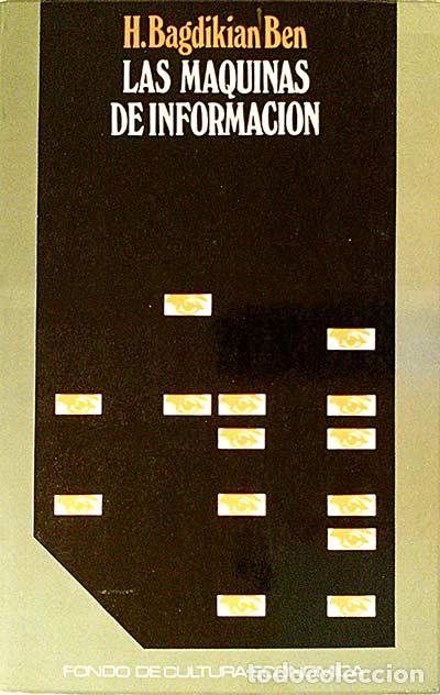 Libros: Las m&aacute;quinas de informaci&oacute;n - H. Bagdikian Ben - Foto 1
