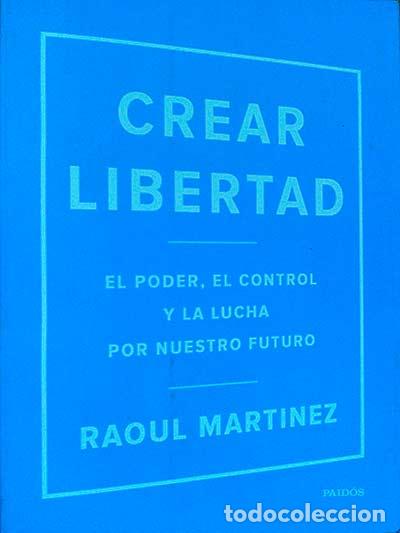 Libros: Crear libertad - Mart&iacute;nez,Raoul - Foto 1