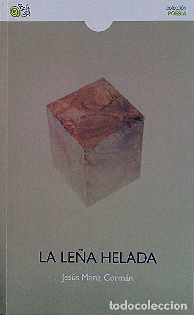Libros: La le&ntilde;a helada - Jes&uacute;s Mar&iacute;a Corm&aacute;n - Foto 1