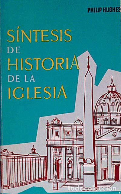 Libros: S&iacute;ntesis de historia de la iglesia - Hughes, Philip. - Foto 1