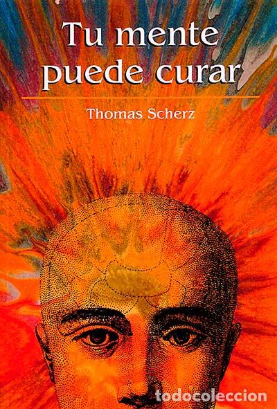 Libros: Tu mente puede curar - Scherz, Thomas - Foto 1