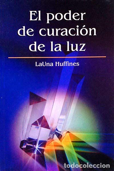 Libros: El poder de curaci&oacute;n de la luz - LaUna Huffines - Foto 1