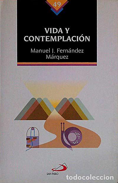 Libros: Vida y contemplaci&oacute;n - Fern&aacute;ndez M&aacute;rquez, Manuel J. - Foto 1